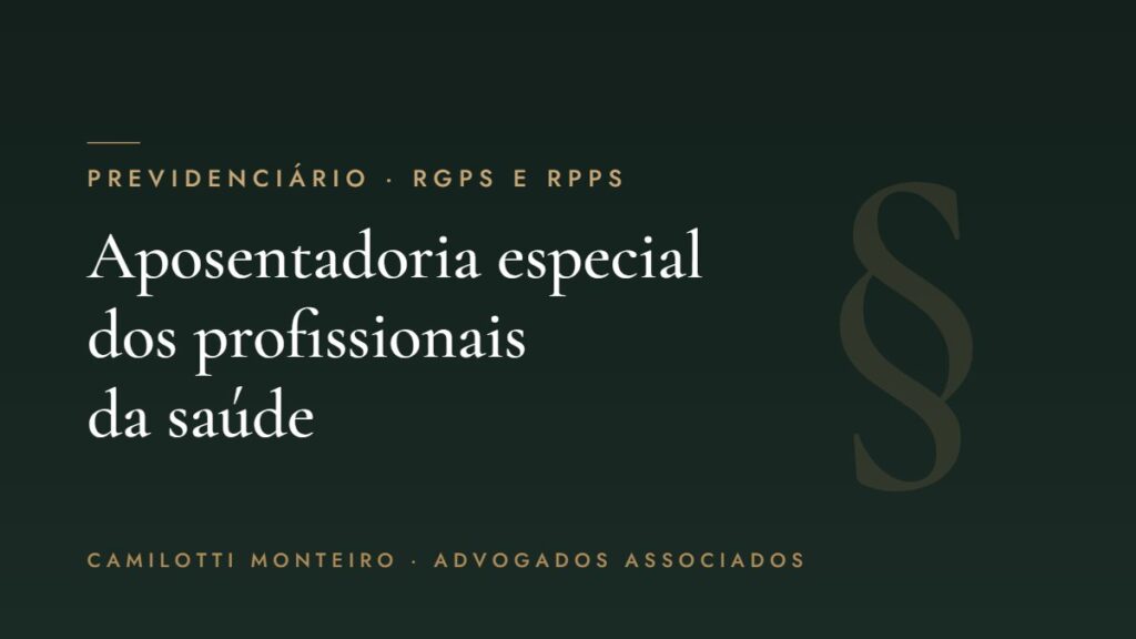 Aposentadoria especial dos profissionais da saúde — Camilotti Monteiro Advogados